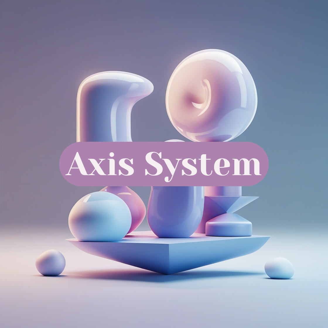 Axis System
